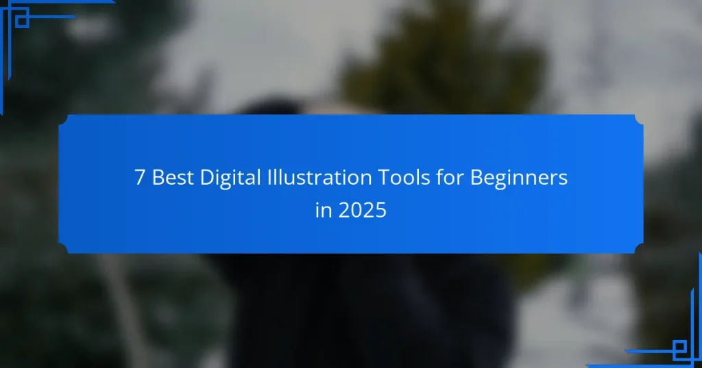7 Best Digital Illustration Tools for Beginners in 2025