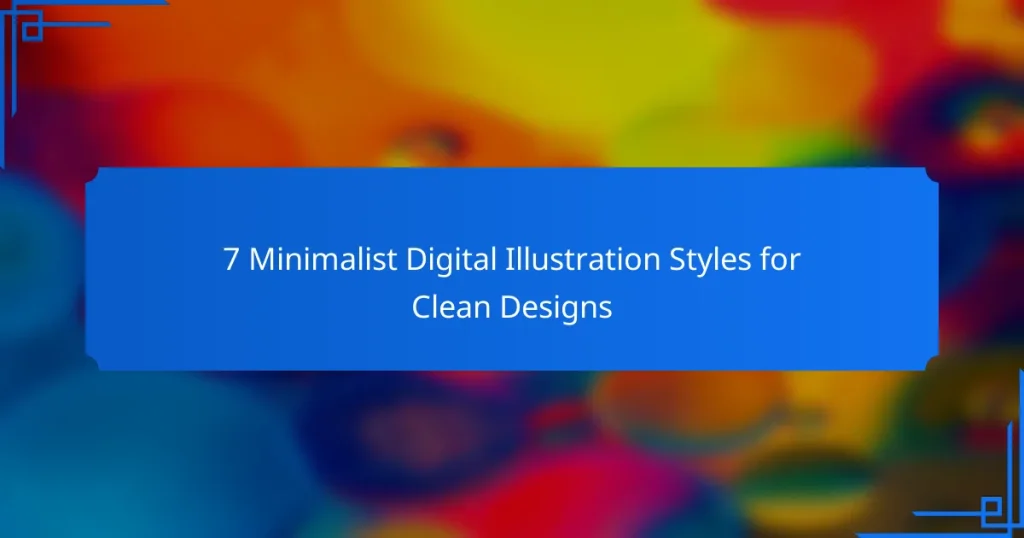 7 Minimalist Digital Illustration Styles for Clean Designs