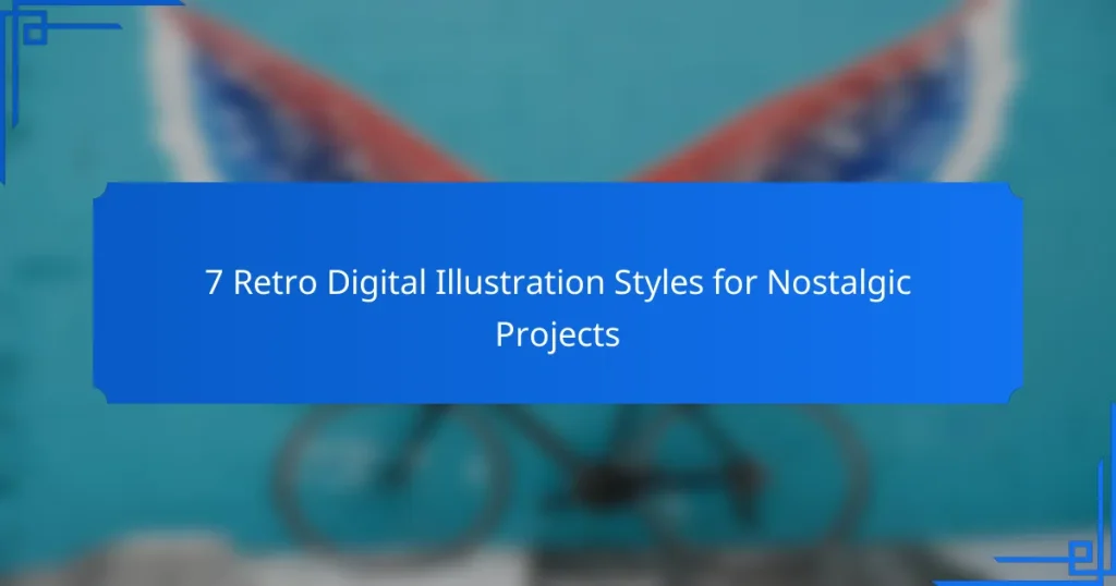 7 Retro Digital Illustration Styles for Nostalgic Projects