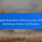 Digital Illustration: Online Courses, Skills, Workshops, Books, Certifications