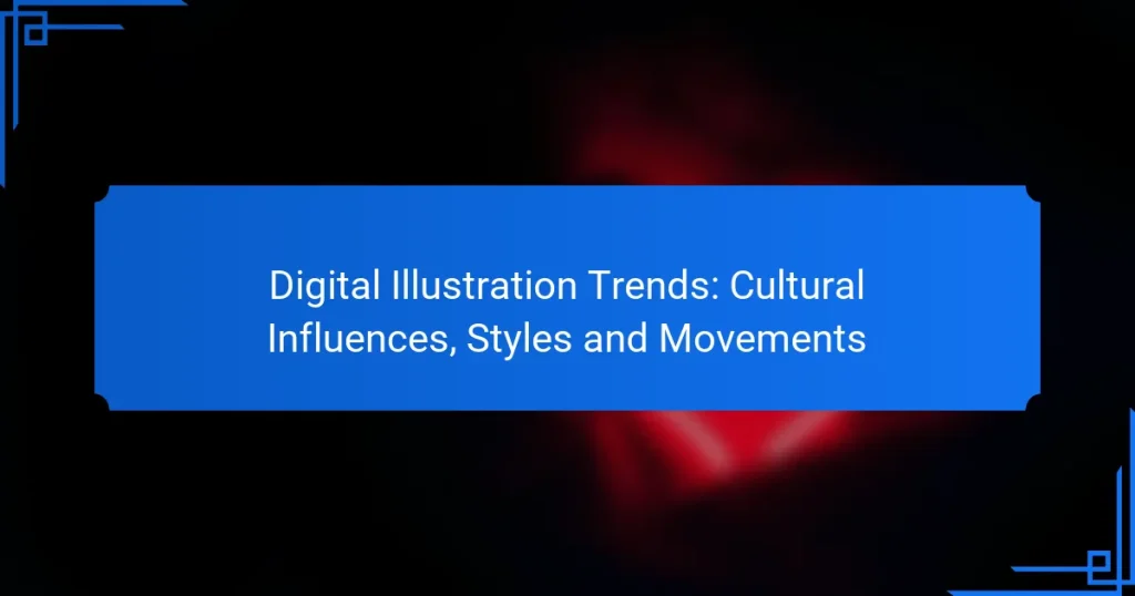 Digital Illustration Trends: Cultural Influences, Styles and Movements