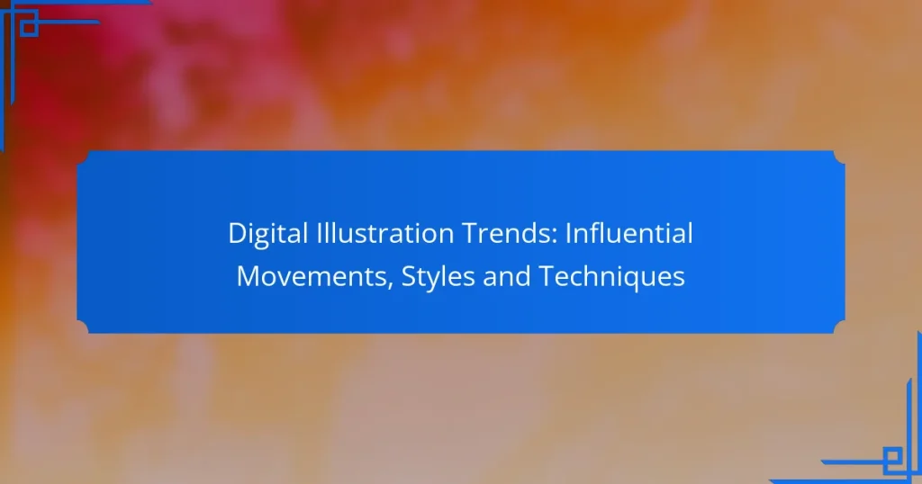 Digital Illustration Trends: Influential Movements, Styles and Techniques