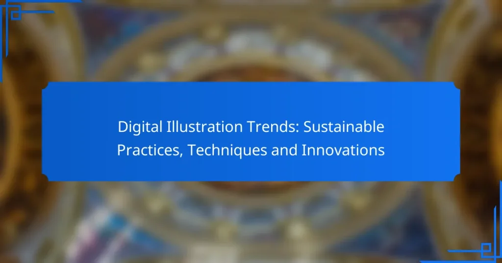 Digital Illustration Trends: Sustainable Practices, Techniques and Innovations
