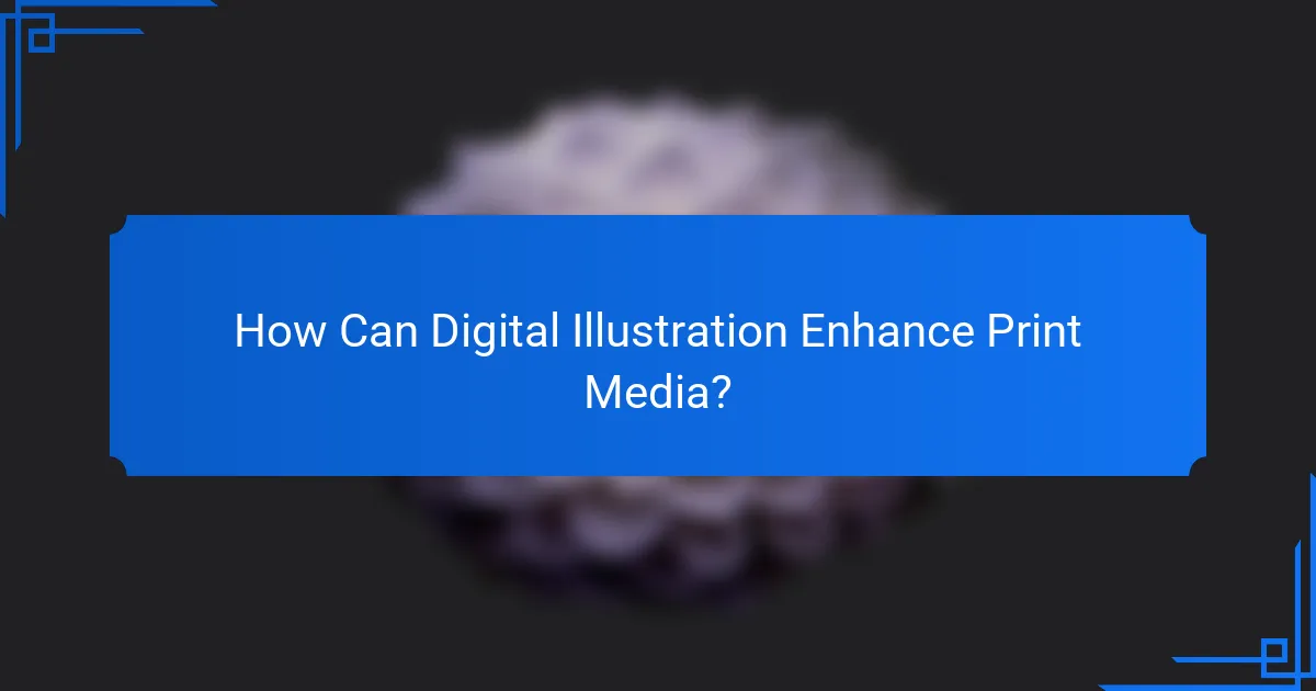How Can Digital Illustration Enhance Print Media?