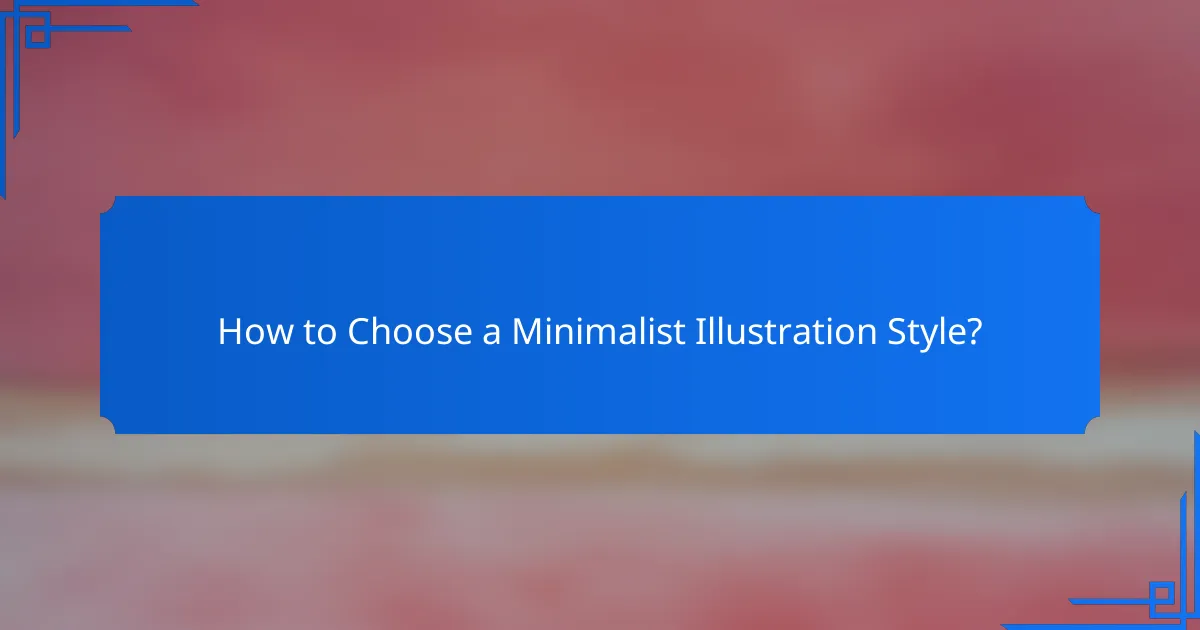 How to Choose a Minimalist Illustration Style?
