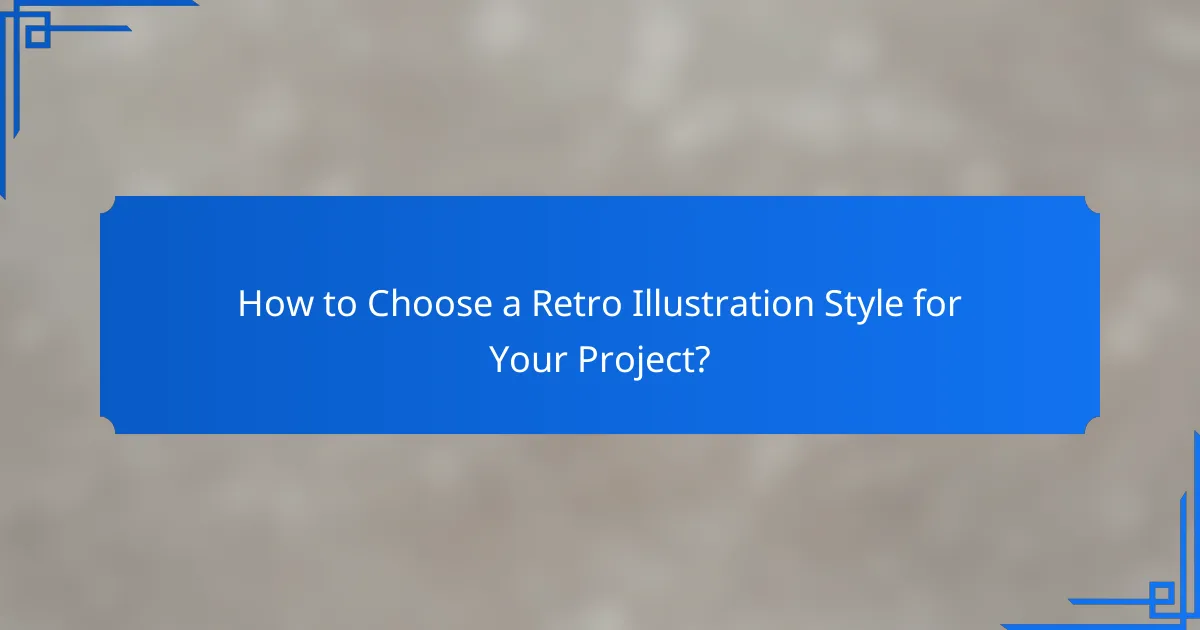 How to Choose a Retro Illustration Style for Your Project?