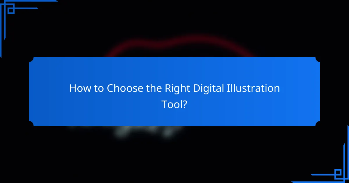 How to Choose the Right Digital Illustration Tool?
