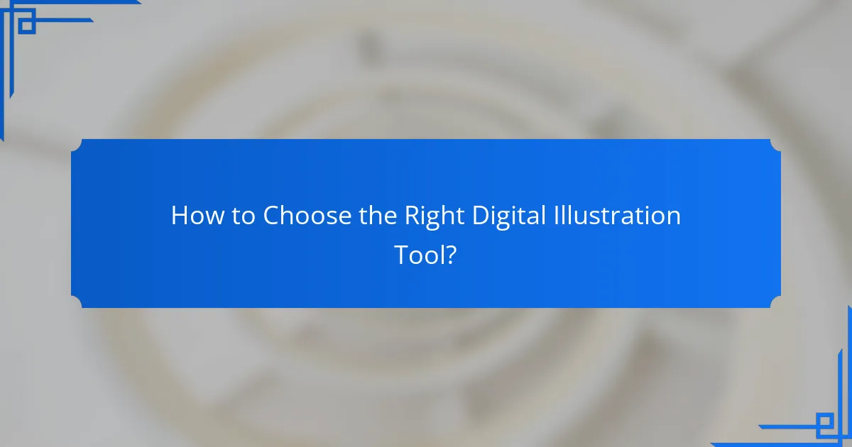 How to Choose the Right Digital Illustration Tool?