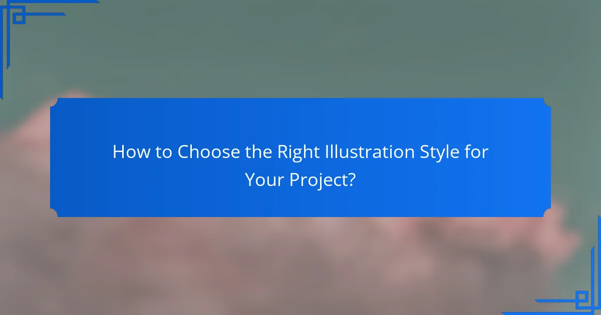 How to Choose the Right Illustration Style for Your Project?