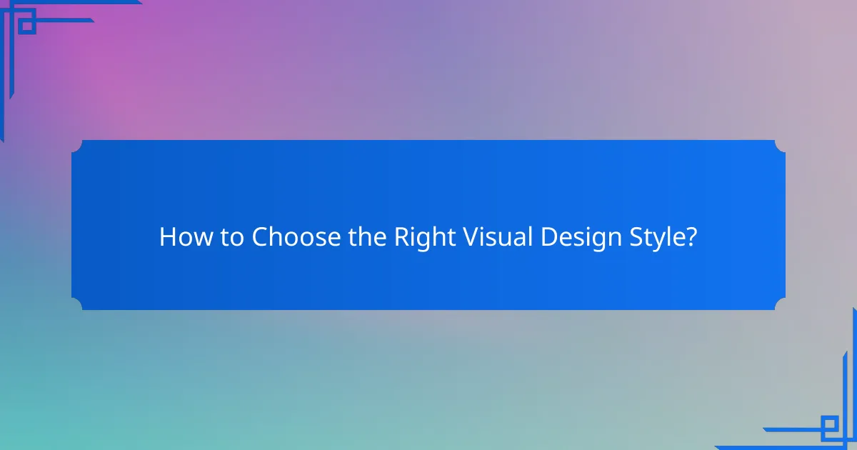 How to Choose the Right Visual Design Style?