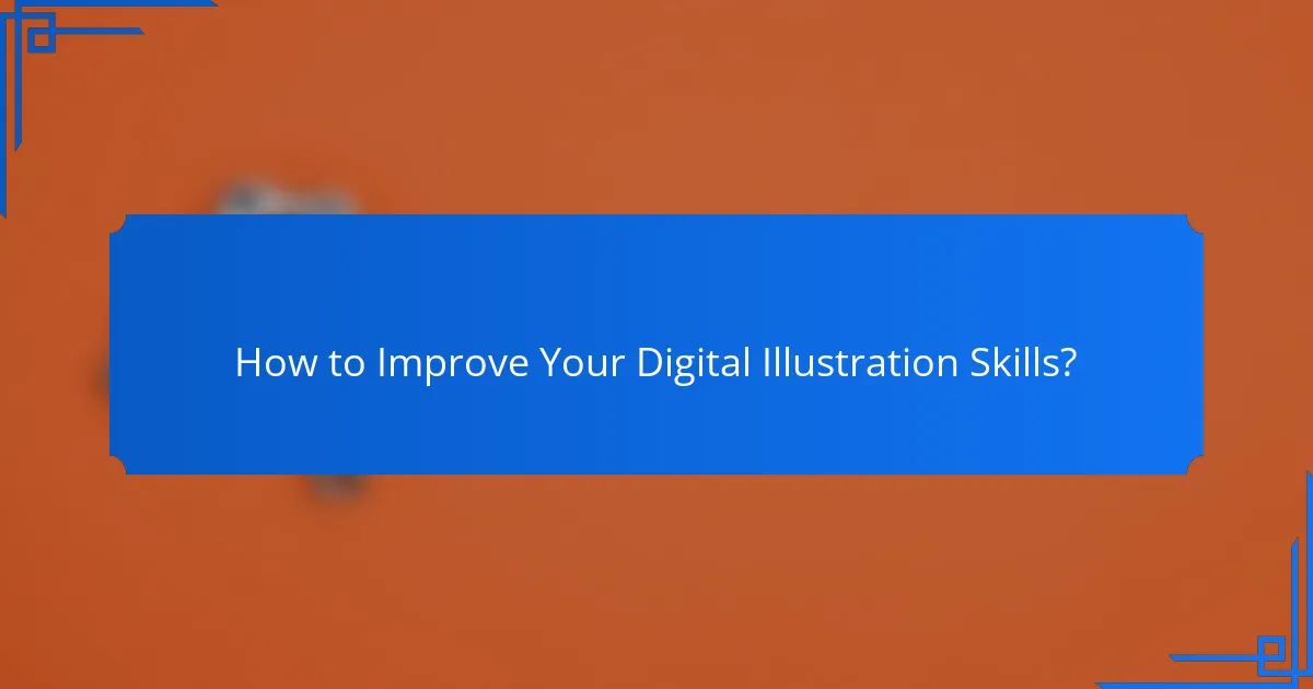 How to Improve Your Digital Illustration Skills?