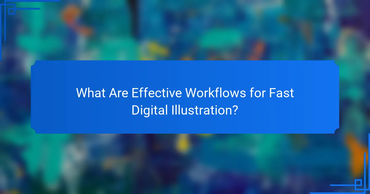 What Are Effective Workflows for Fast Digital Illustration?
