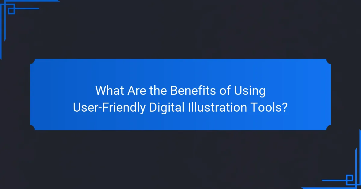 What Are the Benefits of Using User-Friendly Digital Illustration Tools?