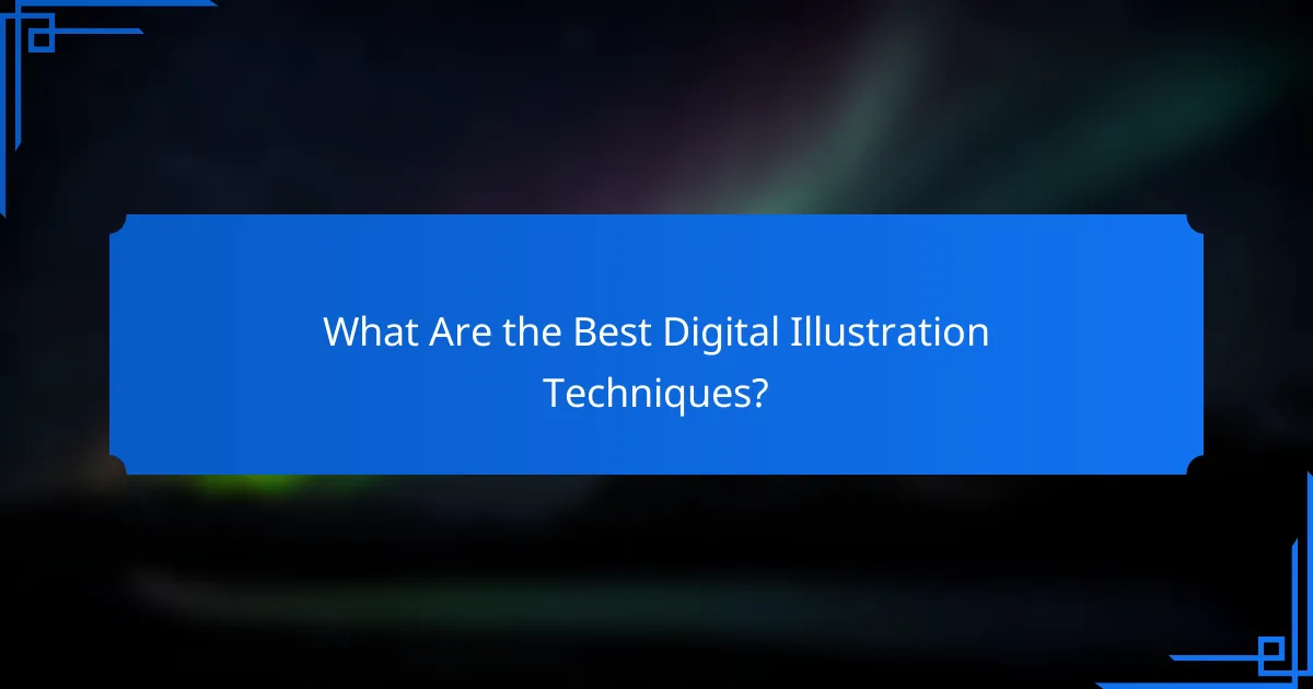 What Are the Best Digital Illustration Techniques?