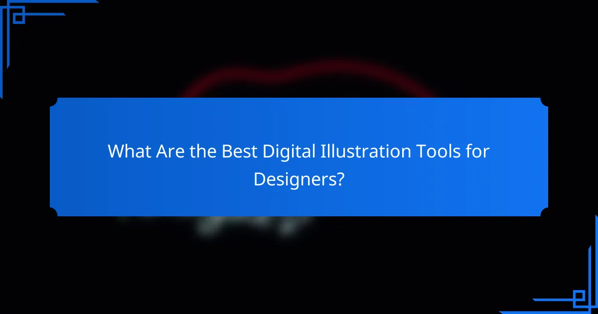 What Are the Best Digital Illustration Tools for Designers?