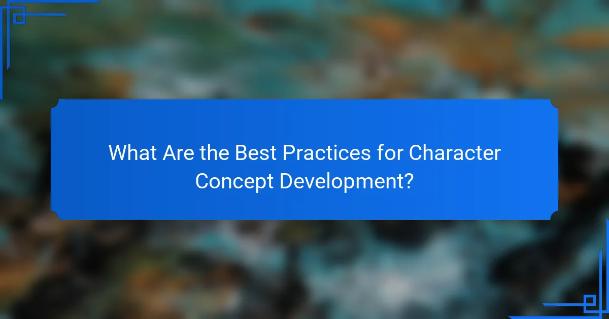 What Are the Best Practices for Character Concept Development?