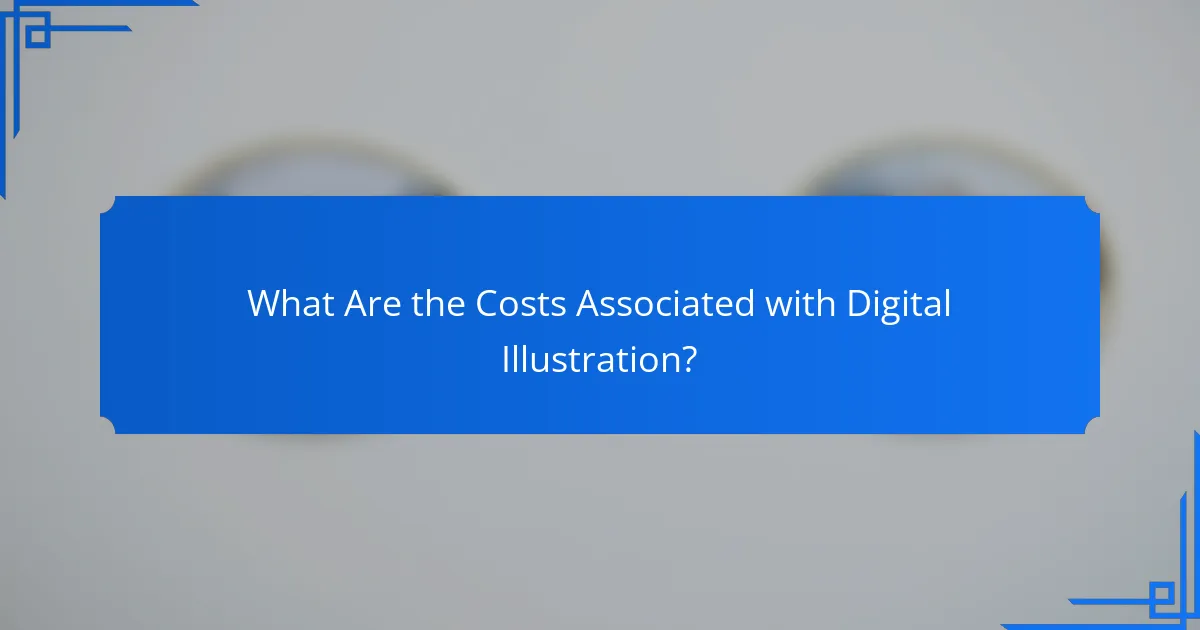 What Are the Costs Associated with Digital Illustration?