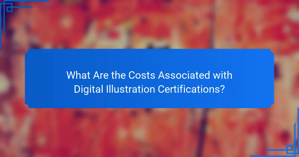 What Are the Costs Associated with Digital Illustration Certifications?