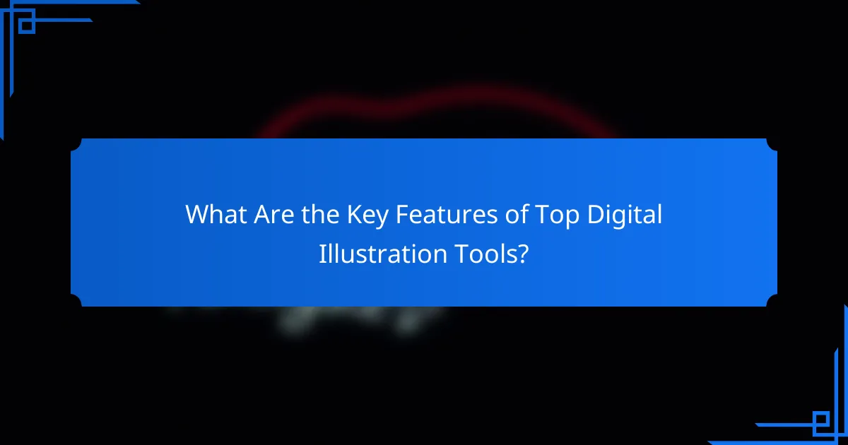 What Are the Key Features of Top Digital Illustration Tools?