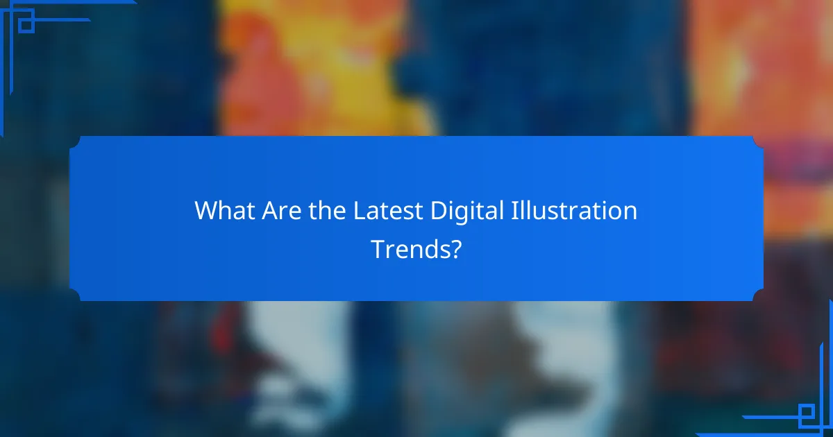 What Are the Latest Digital Illustration Trends?