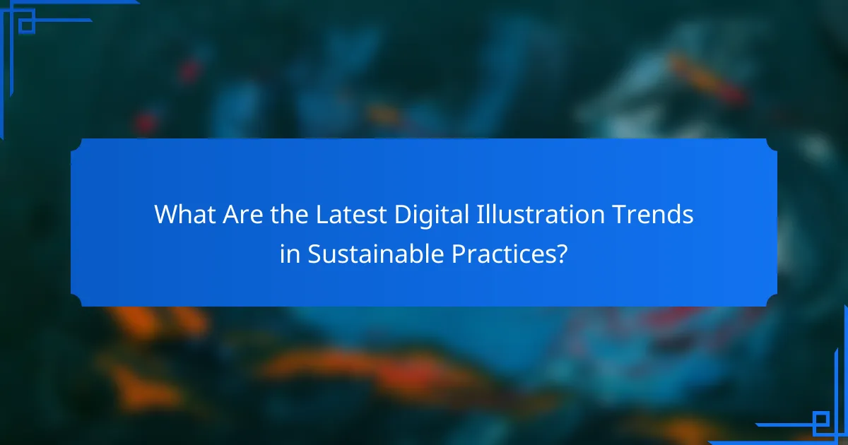 What Are the Latest Digital Illustration Trends in Sustainable Practices?