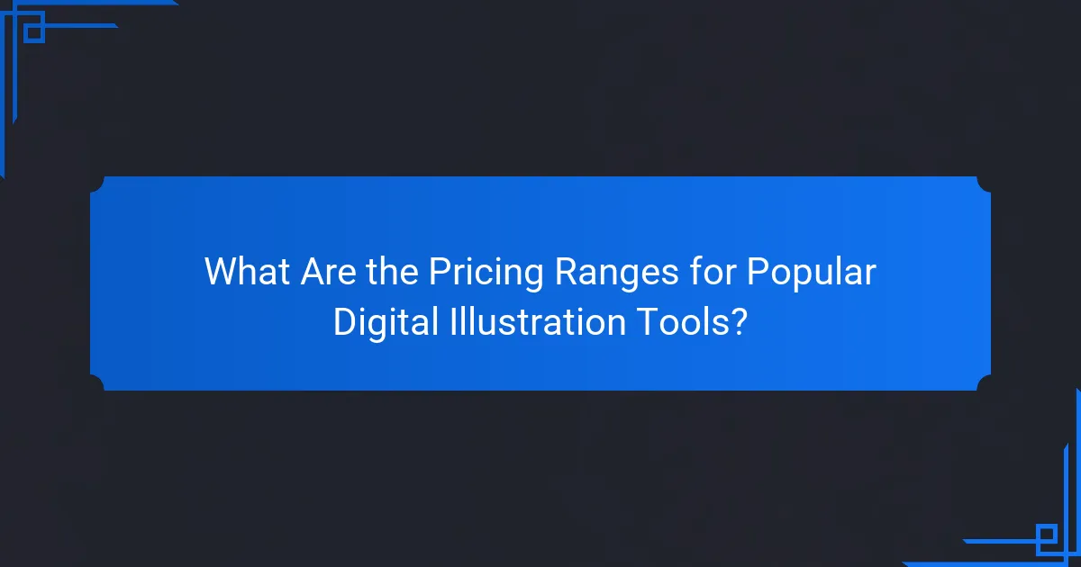 What Are the Pricing Ranges for Popular Digital Illustration Tools?
