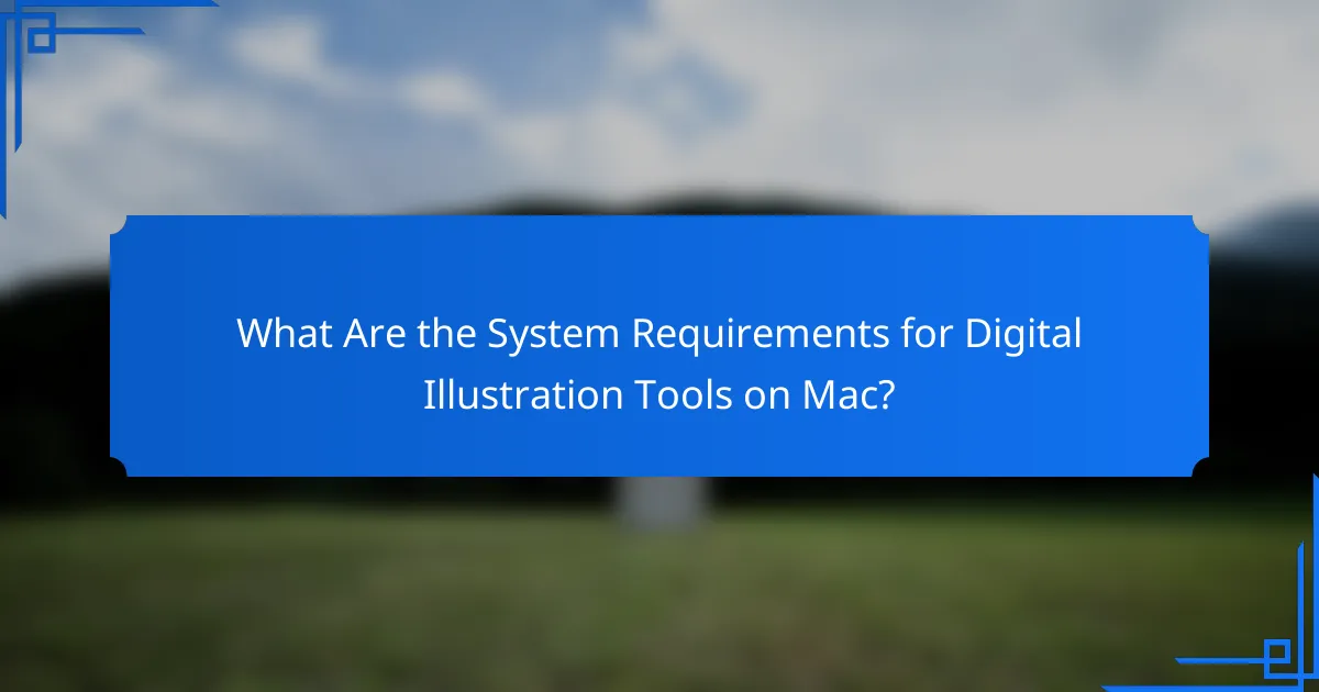 What Are the System Requirements for Digital Illustration Tools on Mac?