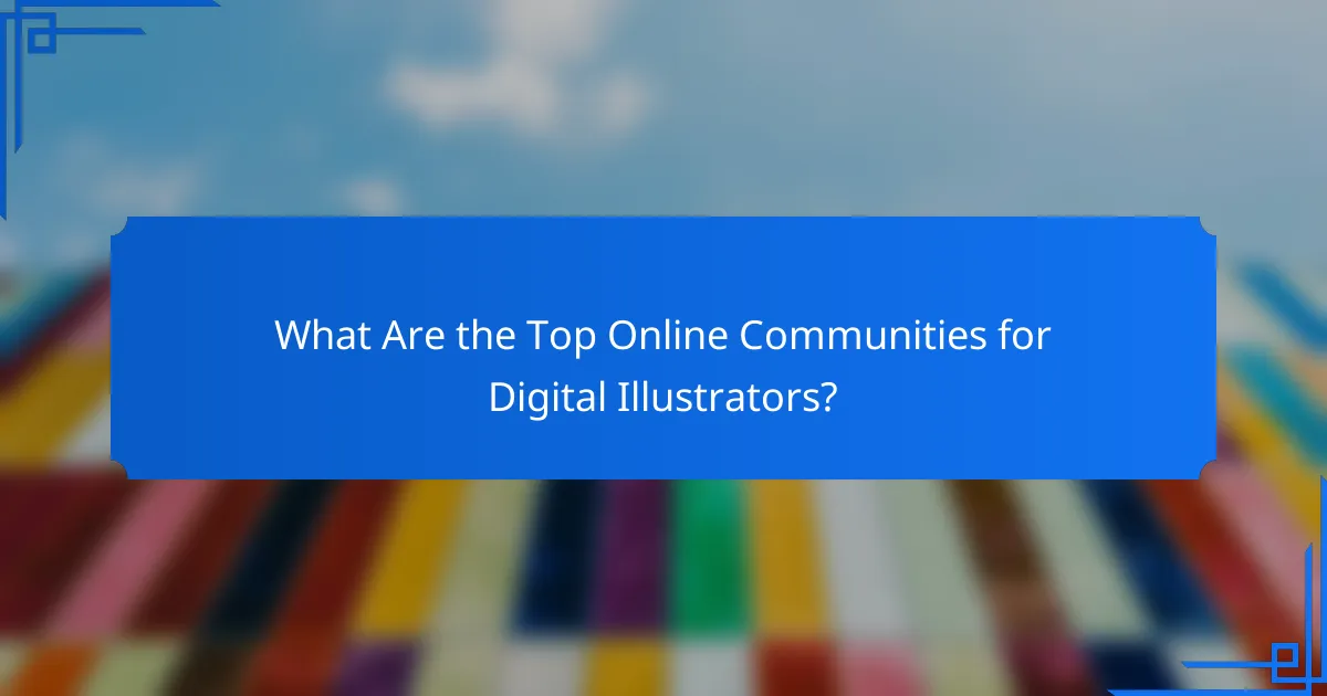 What Are the Top Online Communities for Digital Illustrators?