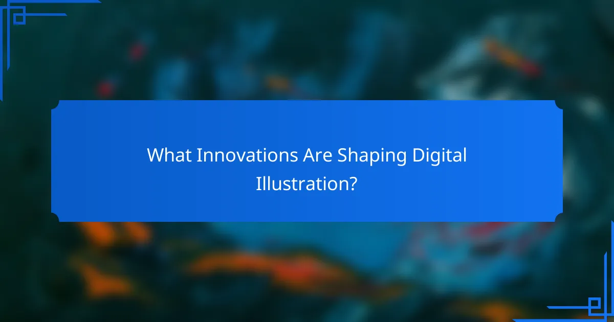 What Innovations Are Shaping Digital Illustration?