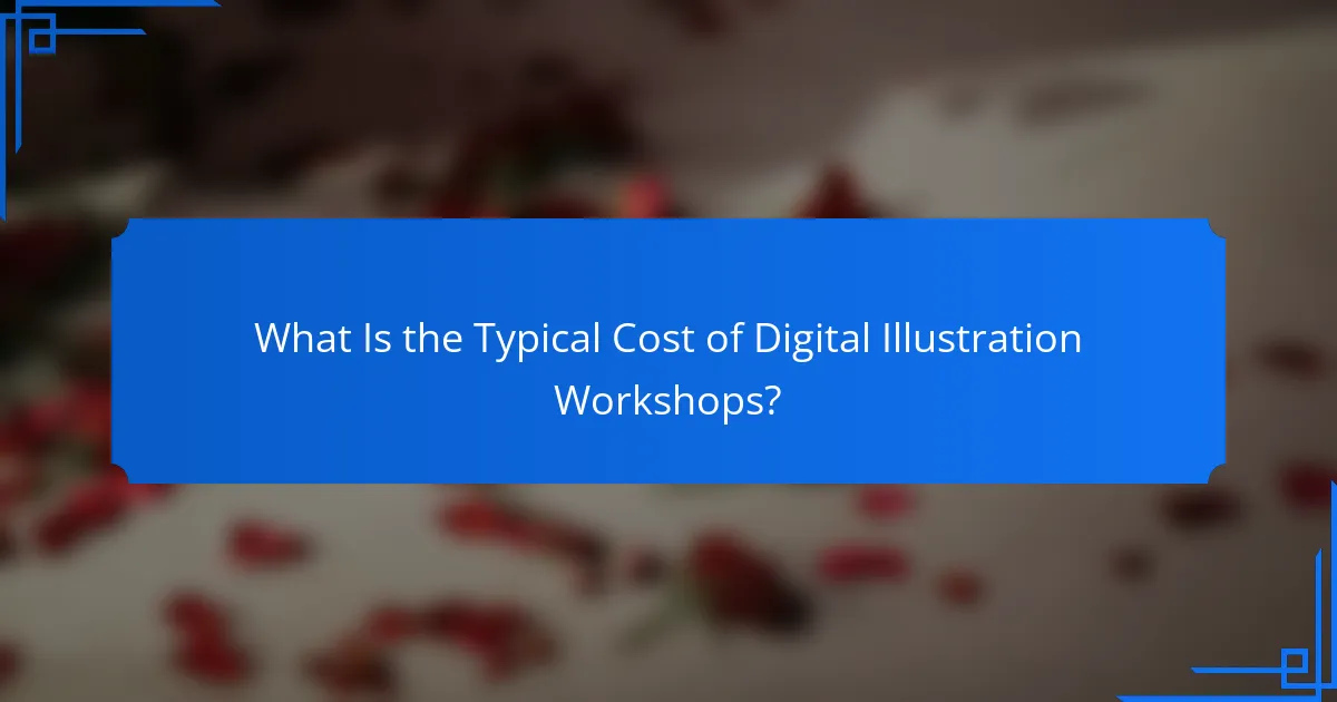 What Is the Typical Cost of Digital Illustration Workshops?
