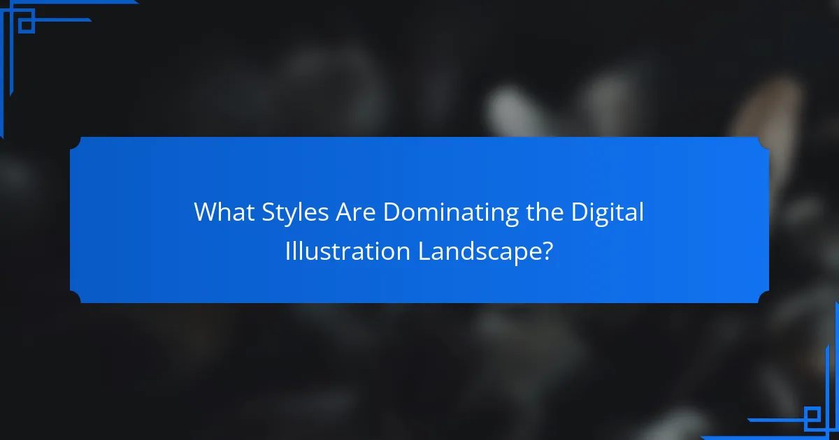 What Styles Are Dominating the Digital Illustration Landscape?
