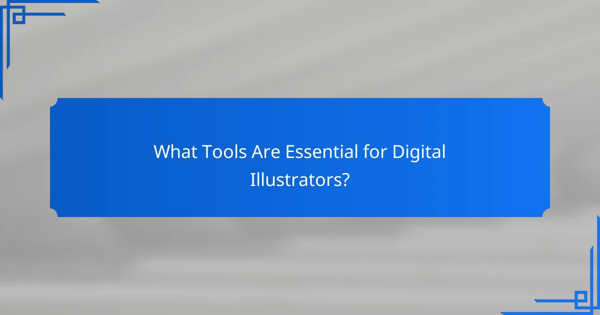 What Tools Are Essential for Digital Illustrators?