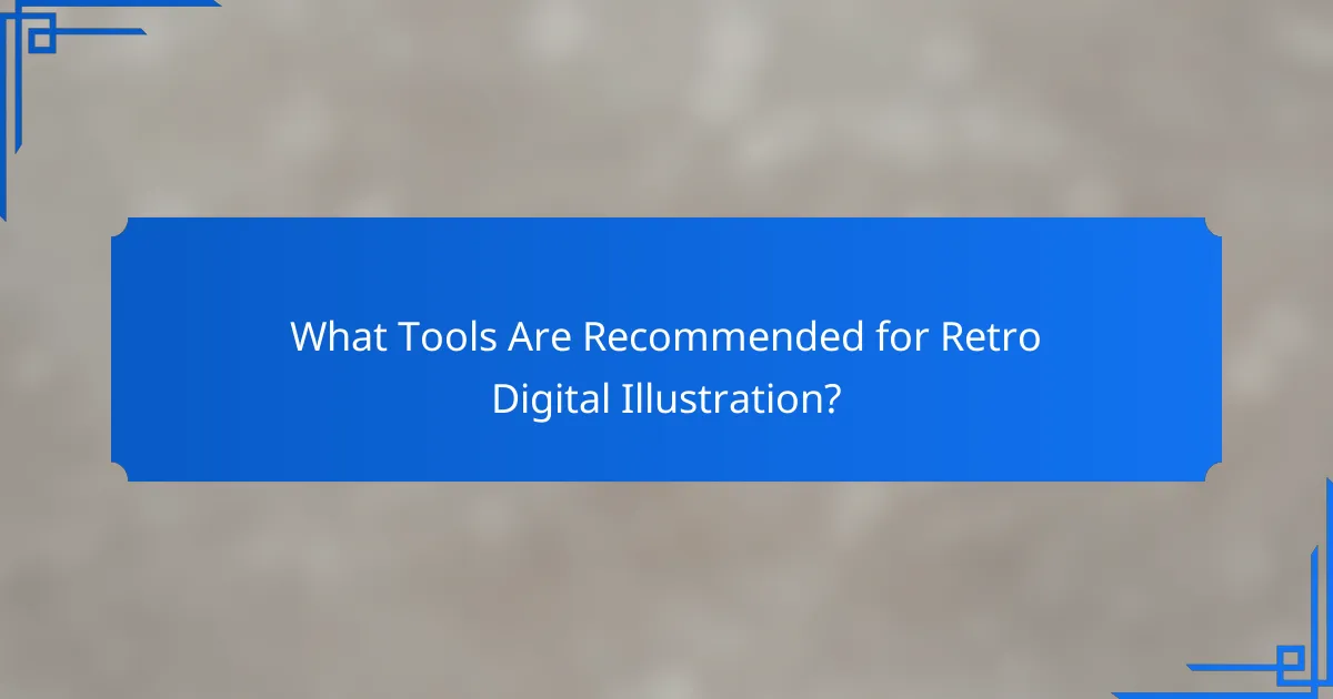 What Tools Are Recommended for Retro Digital Illustration?