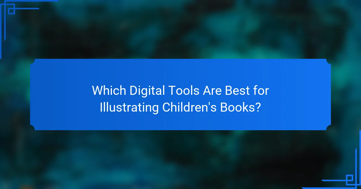 Which Digital Tools Are Best for Illustrating Children's Books?