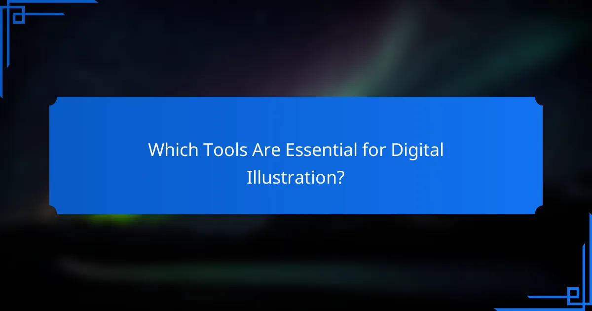 Which Tools Are Essential for Digital Illustration?